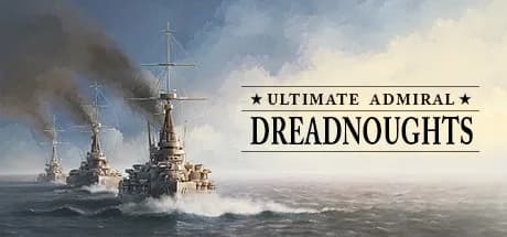 Ultimate Admiral: Dreadnoughts GAME MỚI NHẤT 2025 - Hướng dẫn cài đặt hợp lệ