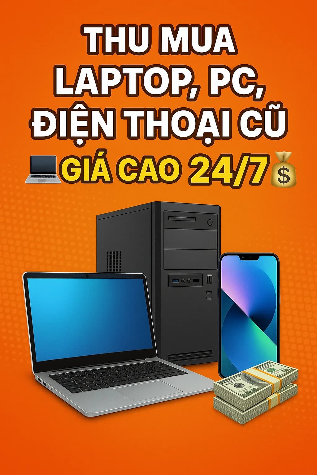 Thu mua PC laptop điện thoại cũ giá cao 24/7