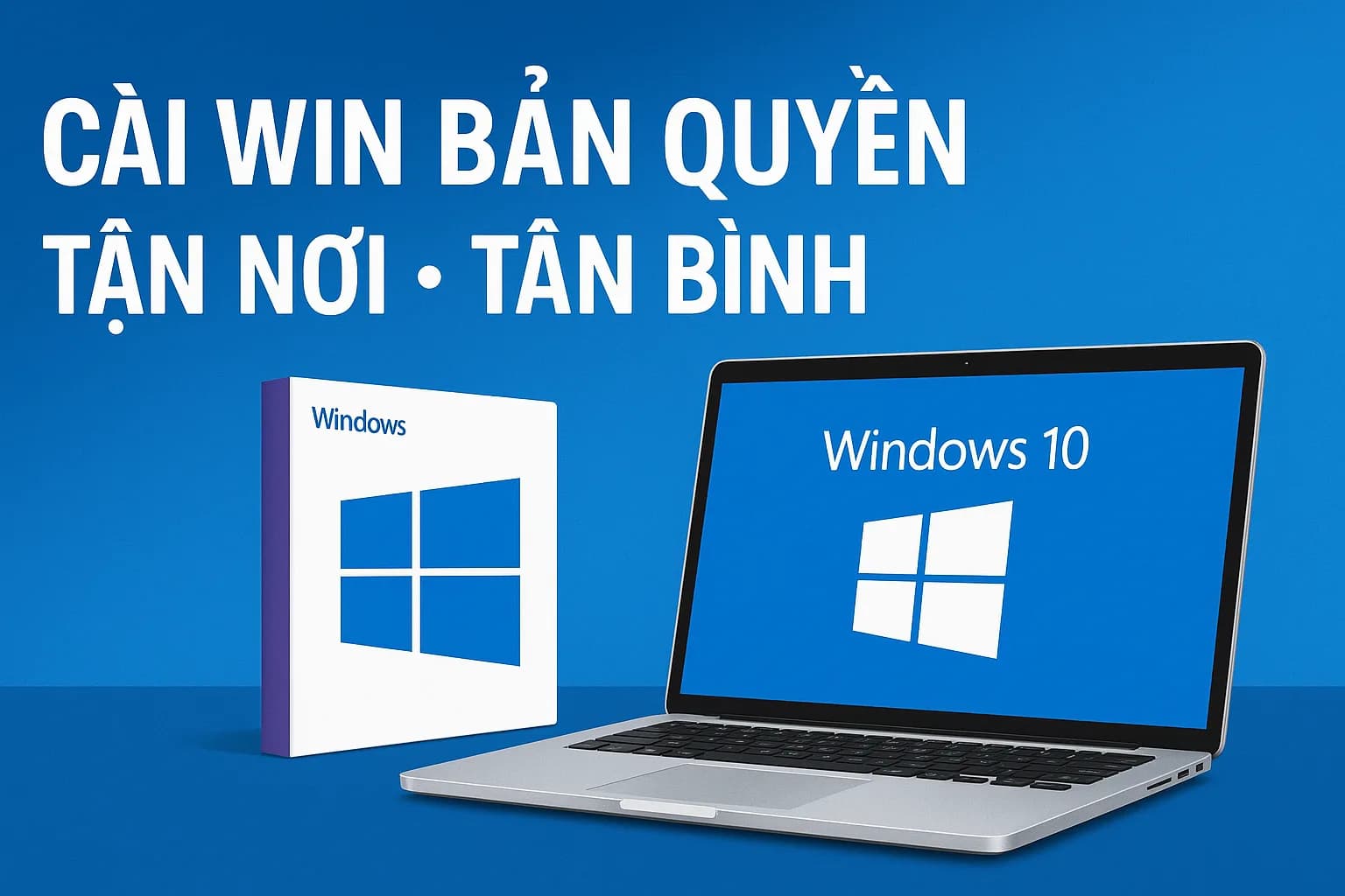 Cài Win Bản Quyền Tận Nơi Tại Tân Bình – Kích Hoạt Hợp Lệ, Bảo Hành 30 Ngày