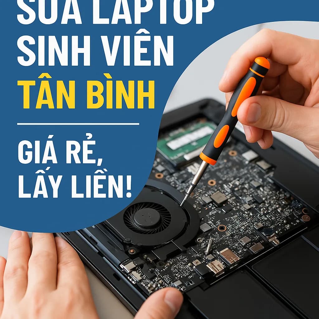Sửa laptop sinh viên ở Tân Bình giá hợp lý
