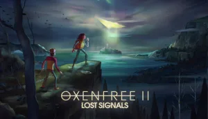 Oxenfree ii: lost signals