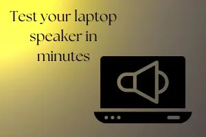 Cách Test Loa Lap Top Cũ Dưới 5 Triệu – Kiểm Tra Loa Bị Rè, Mất Tiếng - 3 Cách test loa lap top cũ dưới 5 triệu