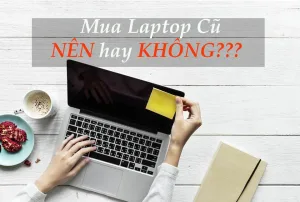 Laptop Cũ Like New Có Nên Mua Không?– Cẩn Thận Với Các Chiêu Trò Lừa Đảo - 2 Laptop cũ like new có nên mua không