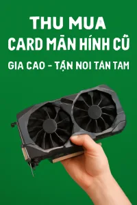 ⚡️ thu mua card màn hình hỏng giá cao🔥thanh toán nhanh