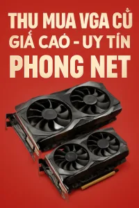 Thu mua vga cũ phòng net ⚡ giá cao