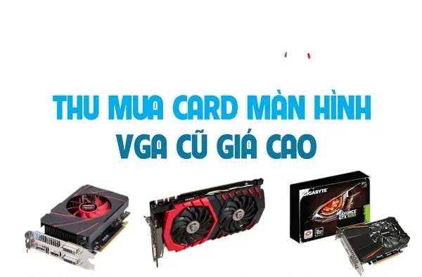 Thu Mua Card Màn Hình Hỏng - 3 ⚡️ thu mua card màn hình hỏng giá cao🔥thanh toán nhanh