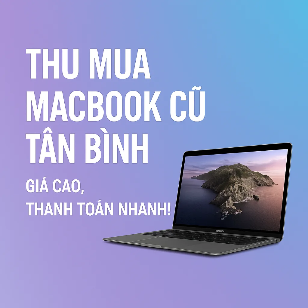 Thu Mua Macbook Cũ Tân Bình - Giá Cao - Thanh Toán Ngay - 1 ⚡ thu mua macbook cũ tân bình ✅📞 0924 21 21 21