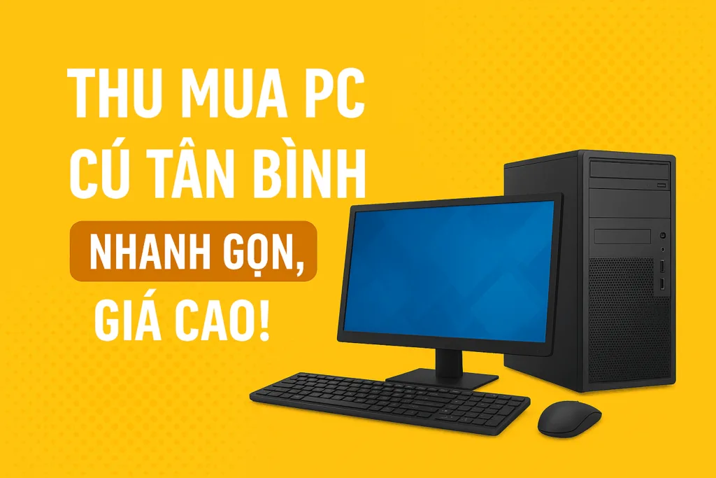 Thu Mua Pc Cũ Tân Bình - Giá Cao – Thanh Toán Ngay – Uy Tín - 1 🚨 thu mua pc cũ tân bình -giá cao – liên hệ 0924. 21. 21. 21