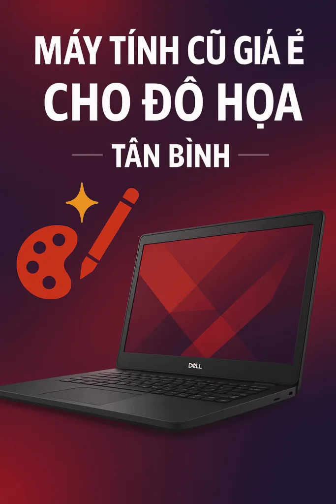 Máy Tính Cũ Cho Đồ Họa Tân Bình - Giá Rẻ - Uy Tín - 1 ⚡ máy tính cũ cho đồ họa tân bình 🎯liên hệ 0924. 21. 21. 21