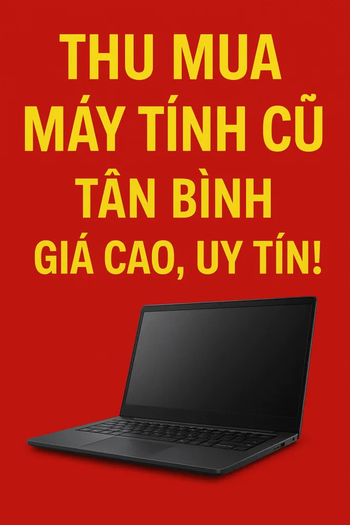 ⚡ Thu Mua Máy Tính Cũ Giá Rẻ Tân Bình-Gọi  0924.21.21.21