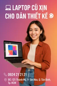 Mẫu laptop cũ dành cho thiết kế giá tốt uy tín - máy tính giá sỉ