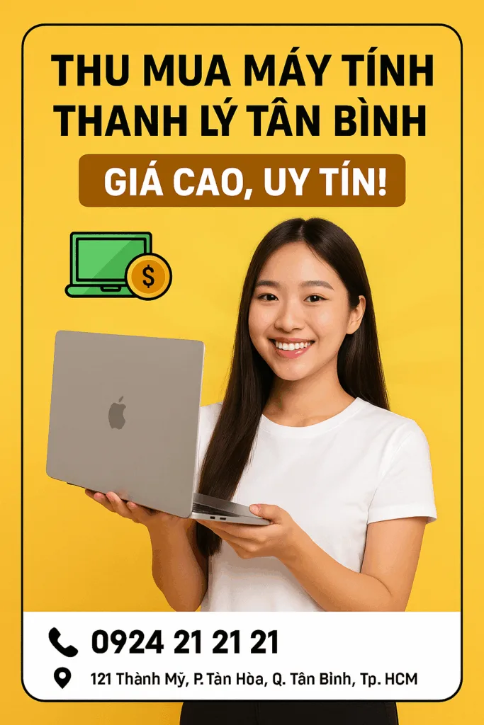 Thu Mua Máy Tính Thanh Lý Tân Bình - Giá Cao - Thanh Toán Nhanh - Tận Nơi - 1 ⚡ thu mua máy tính thanh lý tân bình 2025 🔥