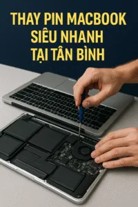 ⚡️ dịch vụ thay pin macbook nhanh ở tân bình-chỉ 15 phút✔️