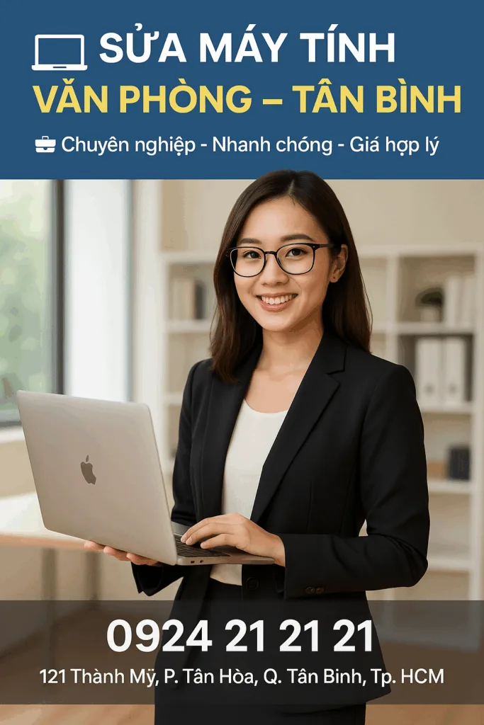 Sửa Máy Tính Văn Phòng Tân Bình- Nhanh – Giá Rẻ – Bảo Hành - 1 🚨 sửa máy tính văn phòng tân bình ⚡️ ☎️ 0924. 21. 21. 21