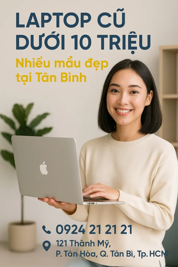 Laptop Cũ Dưới 10 Triệu Tân Bình – Thu Mua - Bán Giá Rẻ Uy Tín - 1 ⚡ laptop cũ dưới 10 triệu tân bình –bán giá rẻ 🔥 uy tín 🎯