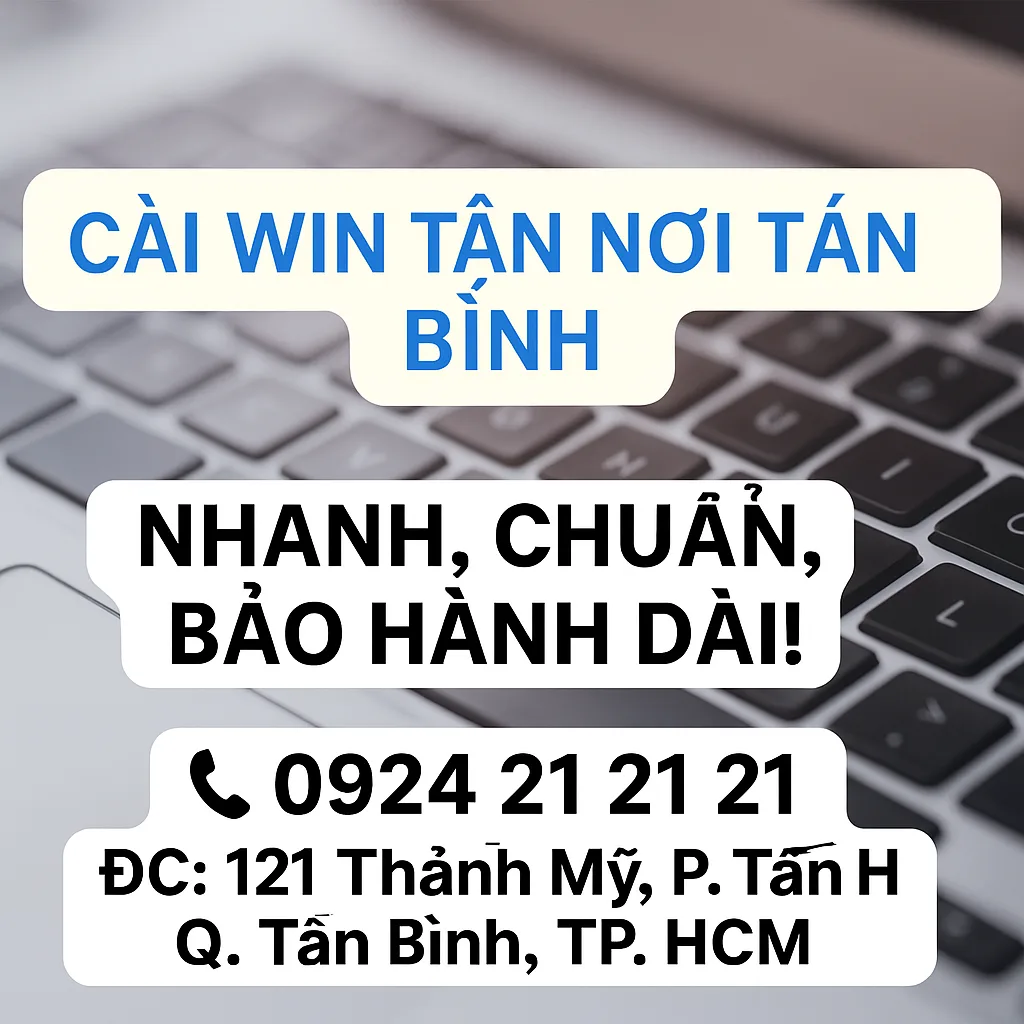 ⚡ Cài Win Tận Nơi Quận Tân Bình ✅ chỉ từ 150k