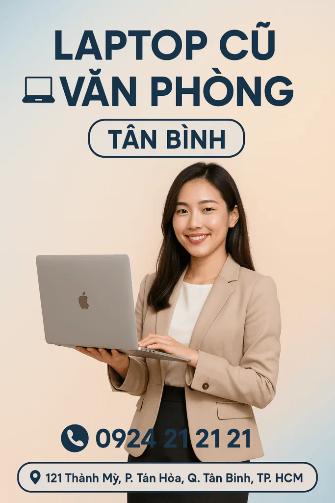 Laptop cũ văn phòng tân bình 2025⚡ giá rẻ-thu mua & bán