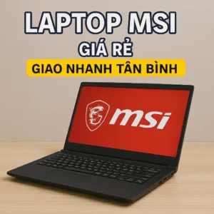 ⚡ laptop msi giá rẻ tân bình 🔥 gọi ngay 0924. 21. 21. 21