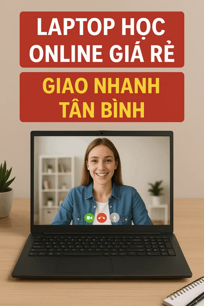 ⚡ laptop học online giá rẻ tân bình 🔥 giá từ 3 triệu 🎯