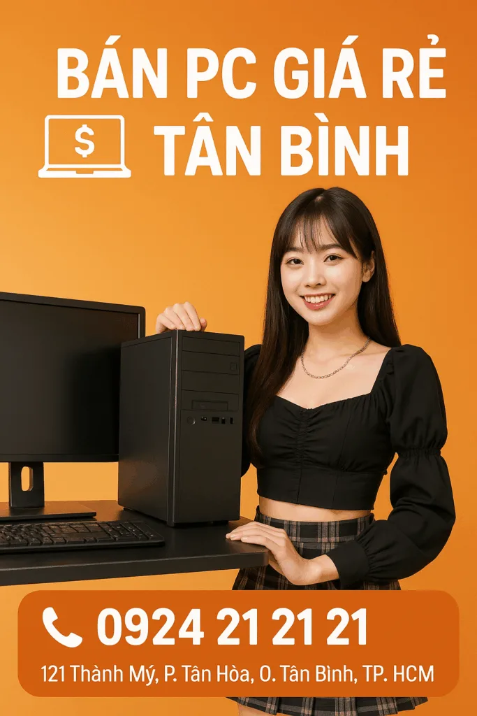 Bán Máy Tính Để Bàn Giá Rẻ Tân Bình Uy Tín- Giá Tốt Nhất - 1 Bán máy tính để bàn giá rẻ tân bình uy tín- giá tốt nhất - máy tính giá sỉ