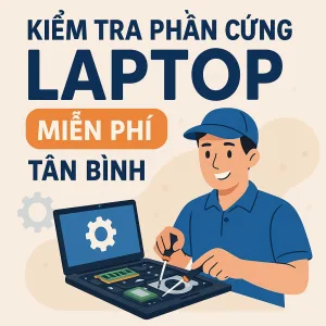 Kiểm tra phần cứng laptop miễn phí quận tân bình-sửa liền15p