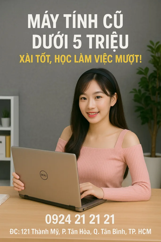 ⚡ máy tính cũ dưới 5 triệu có tốt không? 🔥 giá rẻ 🎯
