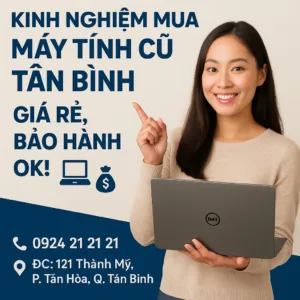 ⚡ kinh nghiệm mua máy tính cũ tân bình 2025 ✅ giá rẻ