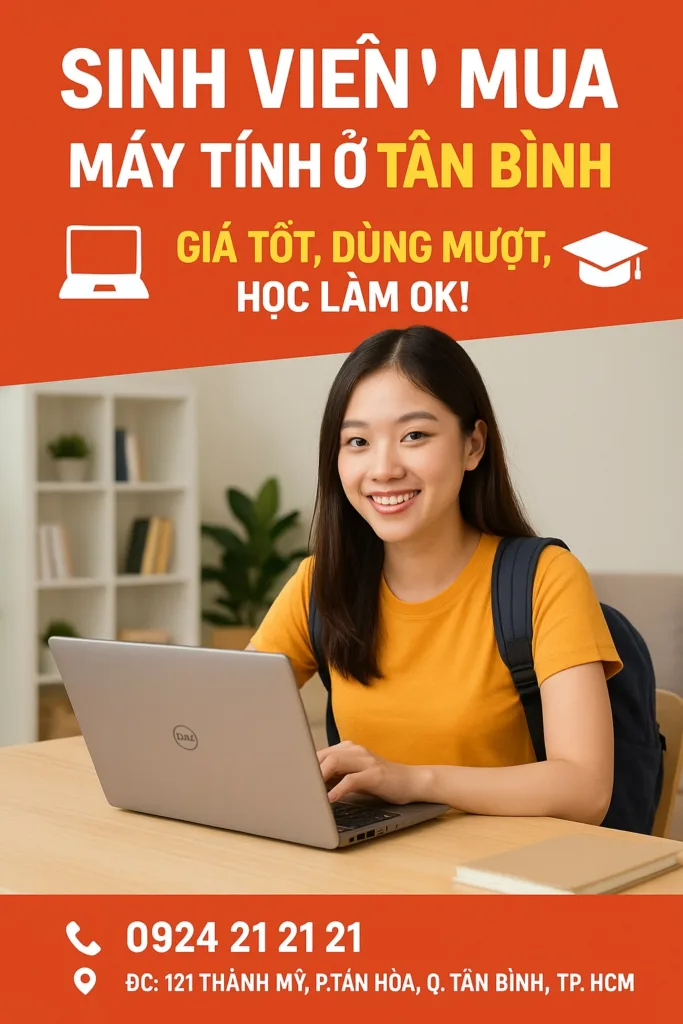 Sinh viên nên mua máy tính gì ở tân bình? Gợi ý chuẩn giá rẻ - máy tính giá sỉ