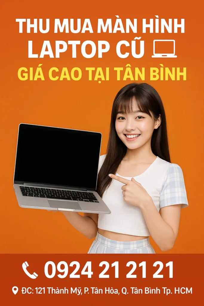 Thu Mua Màn Hình Laptop Cũ Tân Bình Giá Cao – Nhanh Gọn – Uy Tín - 1 ⚡️thu mua màn hình laptop cũ tân bình -liên hệ 0924212121
